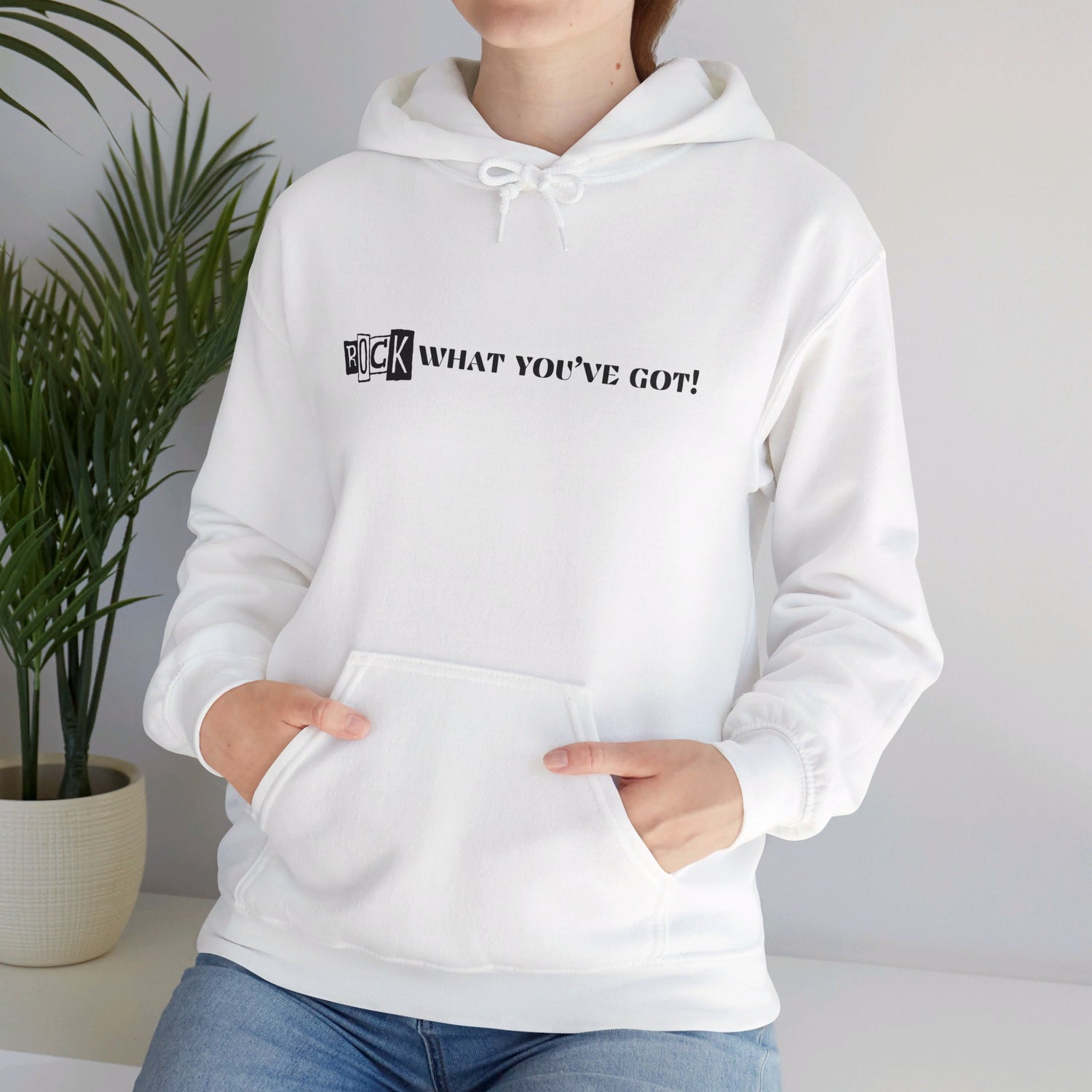 Rock What You've Got Hoodie